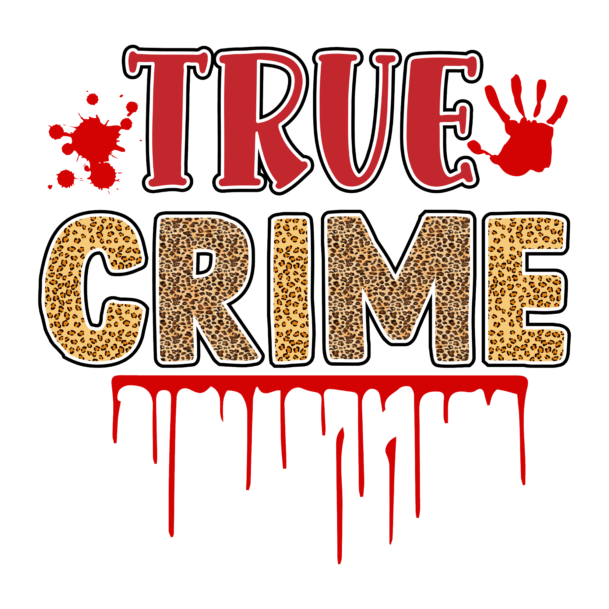 True Crime 03 — True Crime sublimation SVG cut file