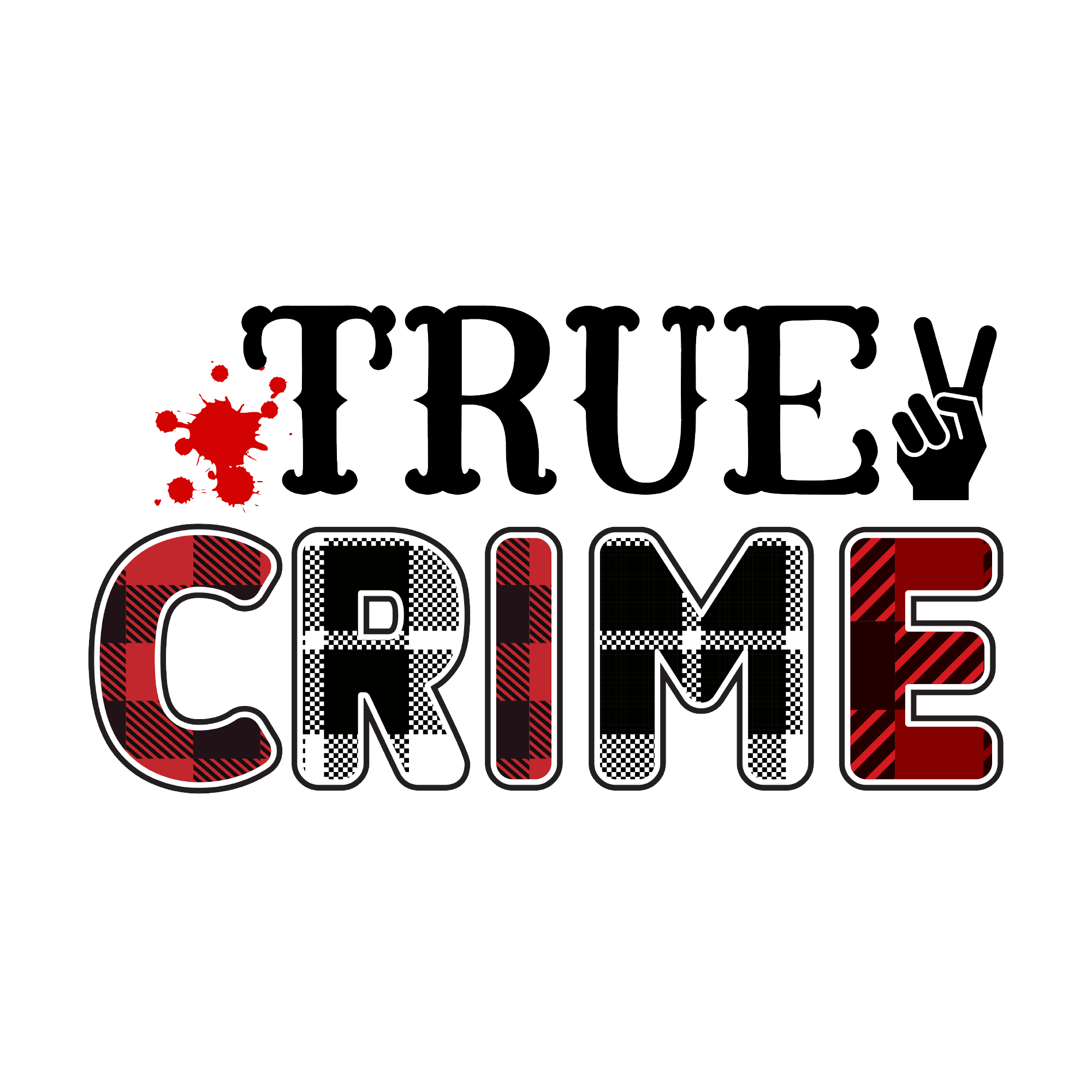 True Crime 21 — True Crime sublimation SVG cut file