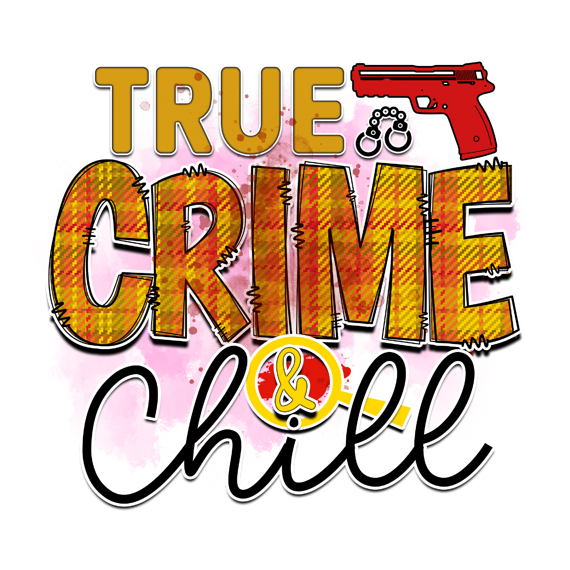 True Crime 30 — True Crime sublimation SVG cut file