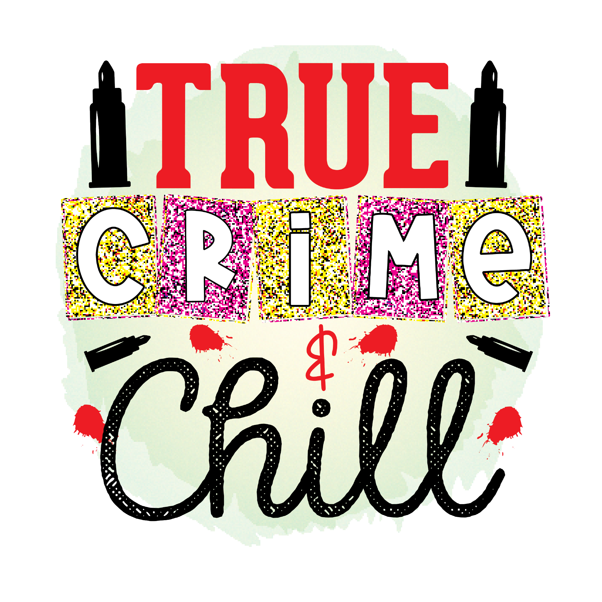 True Crime 38 — True Crime sublimation SVG cut file