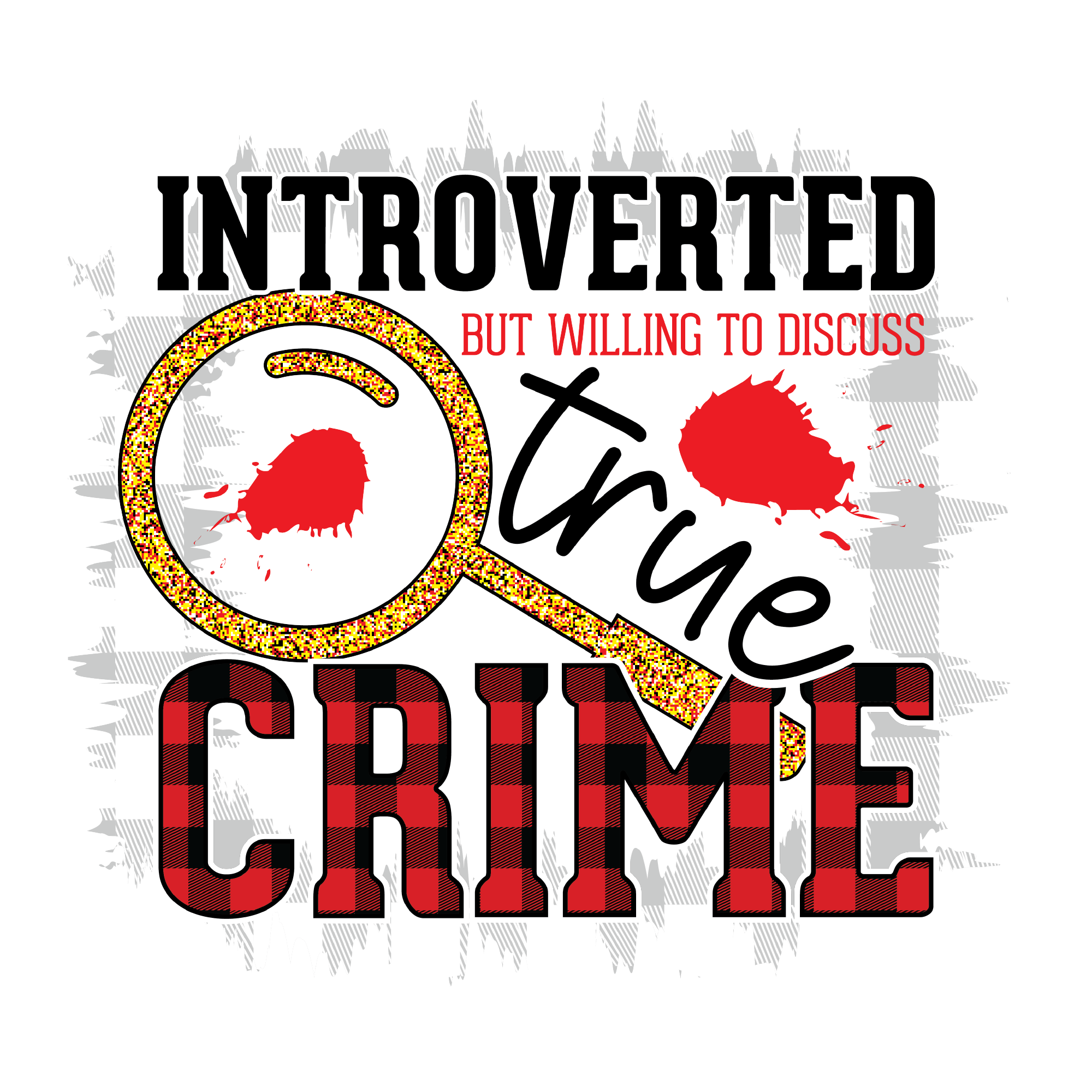 True Crime 39 — True Crime sublimation SVG cut file